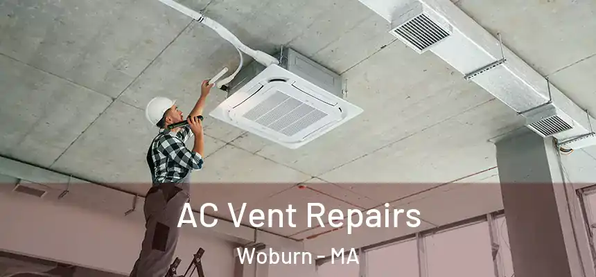  AC Vent Repairs Woburn - MA