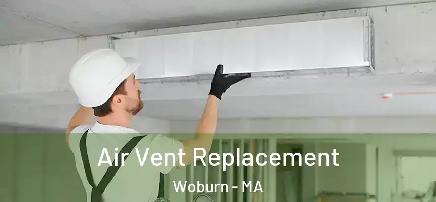  Air Vent Replacement Woburn - MA