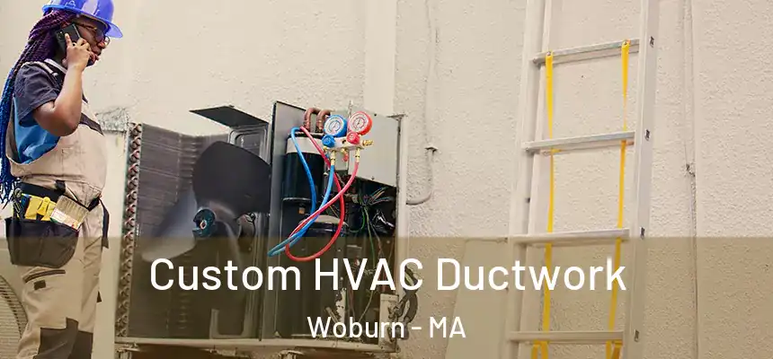 Custom HVAC Ductwork Woburn - MA