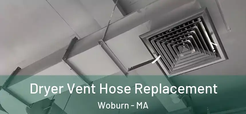 Dryer Vent Hose Replacement Woburn - MA