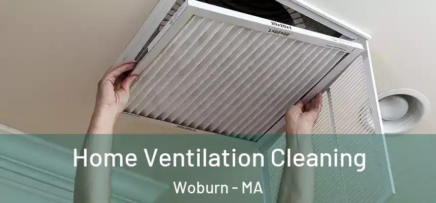 Home Ventilation Cleaning Woburn - MA