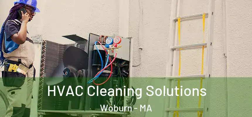 HVAC Cleaning Solutions Woburn - MA