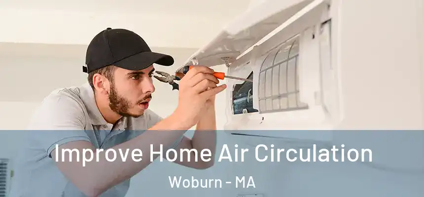 Improve Home Air Circulation Woburn - MA