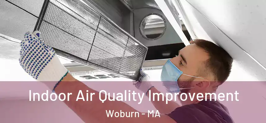  Indoor Air Quality Improvement Woburn - MA
