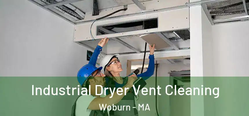  Industrial Dryer Vent Cleaning Woburn - MA