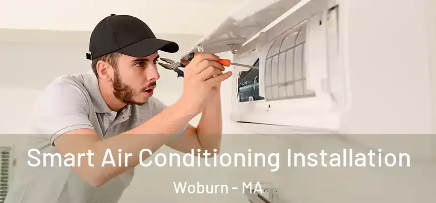  Smart Air Conditioning Installation Woburn - MA